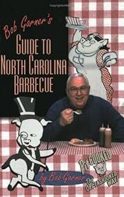 Bob Garner's Guide to North Carolina Barbecue by Bob Garner; 2002. Softcover. (CO-NC)