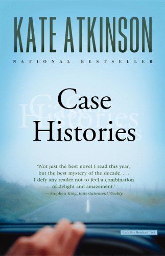 Case Histories: A Novel by Kate Atkinson; 2005. Softcover.
