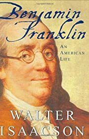 Benjamin Franklin: An American Life by Walter Isaacson; 2003. Softcover.