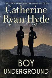 Boy Underground by Catherine Ryan Hyde; 2021. Softcover