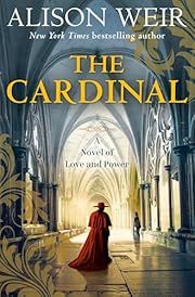 Cardinal, The by Alison Weir; 2025. Hardcover.