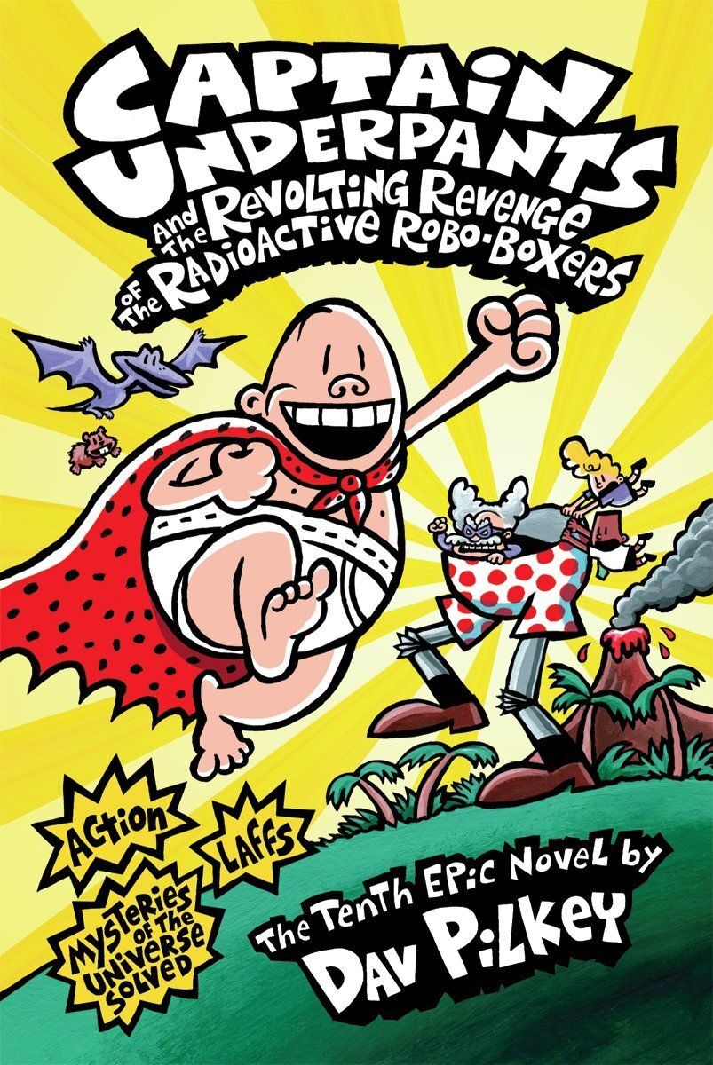 Captain Underpants and the Revolting Revenge of the Radioactive Robo-Boxers (#10) by Dav Pilkey 2013. Hardcover (Ch-FIC)
