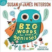 Big Words for Little Geniuses by Susan Patterson, James Patterson; 2017. Hardcover (Ch-NF)