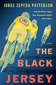 Black Jersey, The by Jorge Zepeda Patterson, Achy Obejas (Translator); 2019. Hardcover