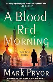 Blood Red Morning, A (Inspector Henri Lefort #3) by Mark Pryor; 2024. Hardcover.
