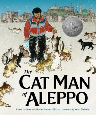 Cat Man of Aleppo, The by Irene Latham and Karim Shamsi-Basha. 2020. Hardcover (Ch-NF)