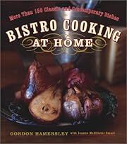 Bistro Cooking at Home: More than 150 Classic and Contemporary Dishes by Gordon Hamersley; 2003. Hardcover. (F&amp;C) (Signed by Author)