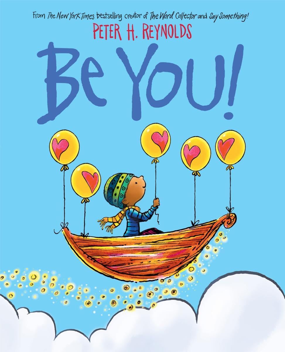 Be You! by Peter H. Reynolds. 2020 Hardcover (Ch -PIC)