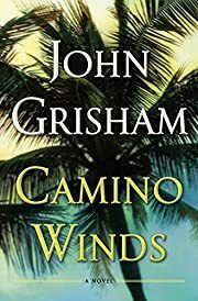 Camino Winds (Camino Island #2) by John Grisham; 2020. Hardcover.