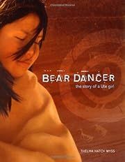 Bear Dancer: The Story of a Ute Girl by Thelma Hatch Wyss; 2005. Hardcover.(Ch-FIC)