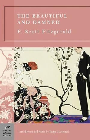 Beautiful and Damned, The by F. Scott Fitzgerald, Hortense Calisher (Introduction); 1922/2005. Softcover. (Barnes &amp; Noble Classics) (CO)