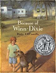 Because of Winn-Dixie by Kate DiCamillo; 2000. Hardcover (Ch-FIC)