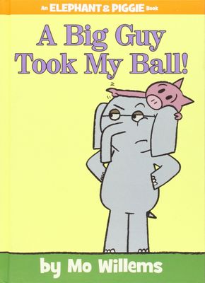 Big Guy Took My Ball, A! (An Elephant and Piggie Book) by Mo Willem. 2013.  Hardcover (Ch-PIC)