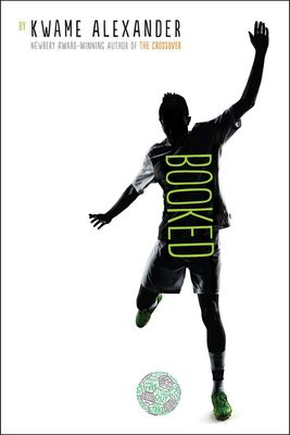 Booked (The Crossover Series) by Kwame Alexander. 2016 Hardcover (Ch-FIC)
