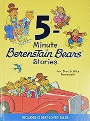 Berenstain Bears: 5-Minute Berenstain Bears Stories by Jan Berenstain, Stan Berenstain, Mike Berenstain; 2015. Hardcover (Ch-FIC)