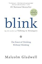 Blink: The Power of Thinking Without Thinking by Malcolm Gladwell; 2007. Softcover.