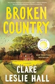 Broken Country by Clare Leslie Hall; 2025. Hardcover. (Library Discard)