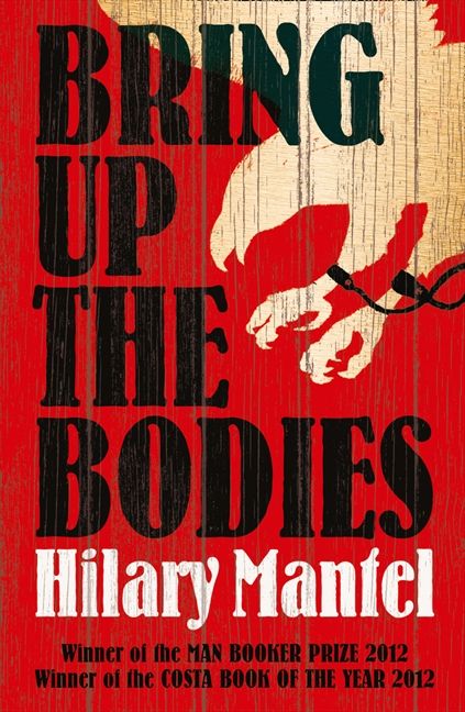 Bring Up the Bodies (Thomas Cromwell #2) by Hilary Mantel; 2012. Softcover.