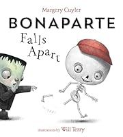 Bonaparte Falls Apart by Margery Cuyler, Will Terry; 2017. Hardcover. (Ch-PIC)