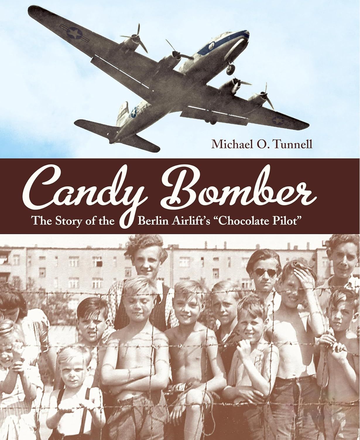 Candy Bomber: The Story of the Berlin Airlift's "Chocolate Pilot" by MIchael O. Tunnell. 2010 Hardcover (Ch-NF)