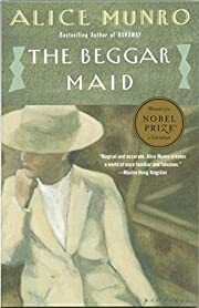 Beggar Maid, The: Stories of Flo and Rose by Alice Munro; 1991. Softcover