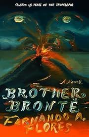 Brother Brontë by Fernando A. Flores; 2025. Hardcover.