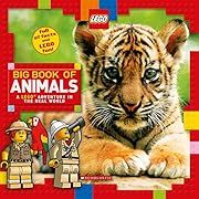 Big Book of Animals (LEGO Nonfiction) by Scholastic; 2017. Hardcover. (Ch-NF)