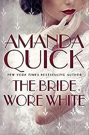 Bride Wore White, The by Amanda Quick; 2023. Hardcover.