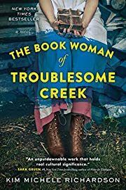 Book Woman of Troublesome Creek, The by Kim Michele Richardson; 2019. Softcover.