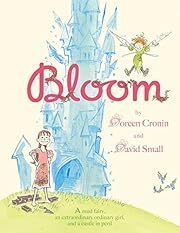 Bloom by Doreen Cronin; 2016. Hardcover (Ch-PIC)