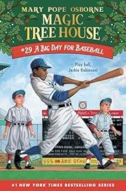 Big Day for Baseball (Magic Tree House (R)), A by Mary Pope Osborne; 2017. Hardcover. (Ch-FIC)