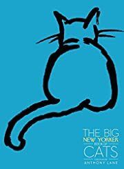 Big New Yorker Book of Cats, The by The New Yorker Magazine, Anthony Lane (Foreword); 2013. Hardcover. (LF)