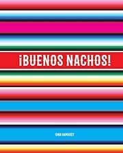Buenos Nachos by Gina Hamadey; 2016. Hardcover. (F&amp;C)