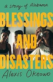 Blessings and Disasters: A Story of Alabama by Alexis Okeowo; 2025. Hardcover.