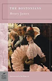 Bostonians, The by Henry James, Siri Hustvedt (Editor); 1886/2005. Softcover. (Barnes &amp; Noble Classics) (CO)
