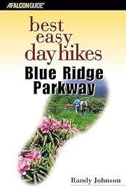 Best Easy Day Hikes Blue Ridge Parkway by Randy Johnson; 2003. Softcover. (CO-NC)