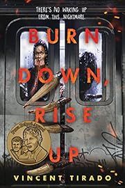 Burn down, Rise Up by Vincent Tirado; 2023. Softcover. (YA)