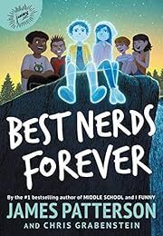 Best Nerds Forever by James Patterson, Chris Grabenstein; 2021. Hardcover (Ch-FIC)