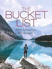 Bucket List, The: 1000 Adventures Big &amp; Small by Kath Stathers (Editor); 2017. Hardcover.