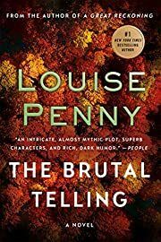 Brutal Telling, The (Chief Inspector Armand Gamache #5) by Louise Penny; 2009. Softcover.