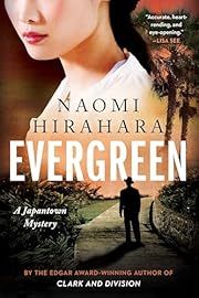 Evergreen (Japantown Mystery #2) by Naomi Hirahara; 2024. Softcover.