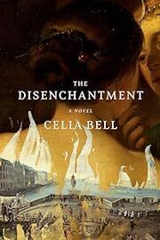 Disenchantment, The by Celia Bell; 2023. Hardcover.