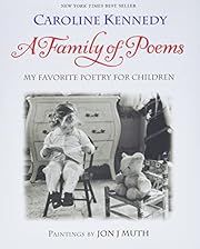 Family of Poems: My Favorite Poetry for Children, A by Caroline Kennedy; 2005. Hardcover. (Ch-NF)