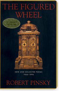 Figured Wheel, The: New and Collected Poems, 1966-1996 By Robert Pinsky. 1996. Softcover