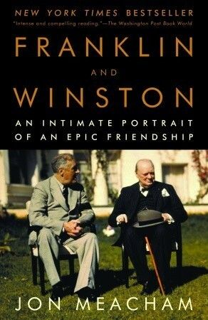 Franklin And Winston: An Intimate Portrait Of An Epic Friendship by Jon Meacham; 2003. Softcover.