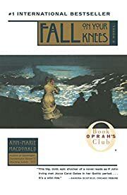 Fall on Your Knees by Ann-Marie MacDonald; 2002. Softcover.