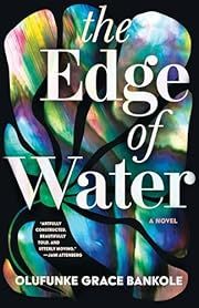 Edge of Water, The by Olufunke Grace Bankole; 2025. Softcover.