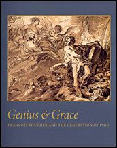 Genius and Grace: Francois Boucher and the Generation of 1700 by Alvin L. Clark (Editor), Esther Bell, Françoise Joulie (Contributors); 2014. Softcover. (LF)