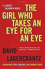 Girl Who Takes an Eye for an Eye, The (Millennium #5) by David Lagercrantz; 2018. Softcover