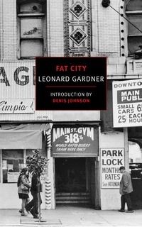 Fat City by Leonard Gardner. Introduction by Denis Johnson. 1969/1996. Softcover. (New York Review Books) (CO)